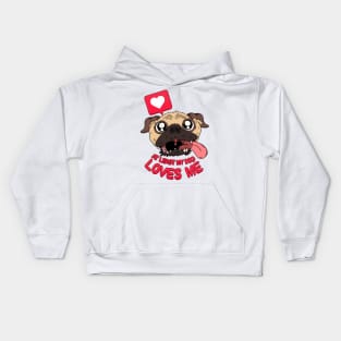 At least my dog loves me Kids Hoodie